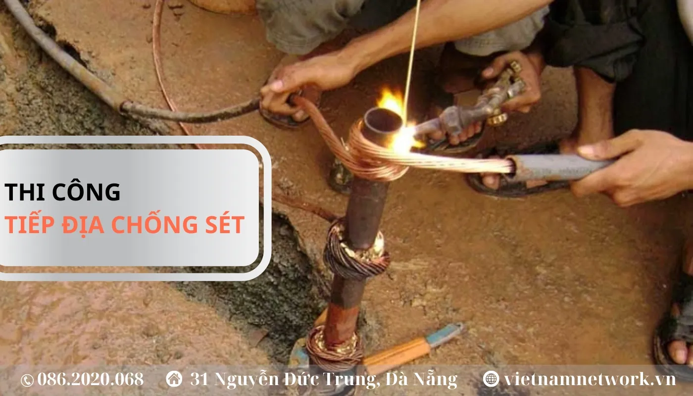 Vật tư tiếp địa chống sét tại Đà Nẵng THI CONG TIEP DIA CHONG SET
