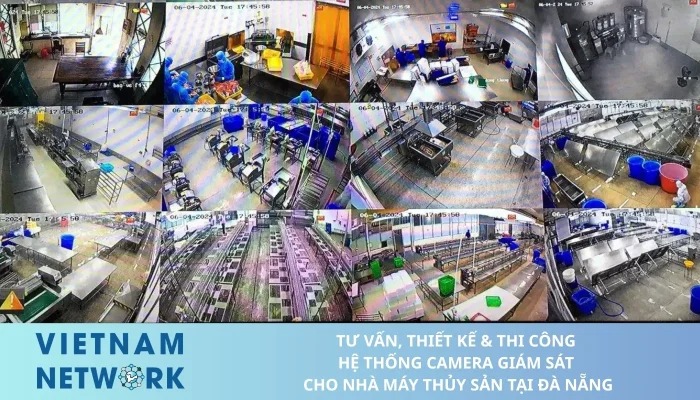 Dịch vụ thi công điện nhẹ tổng thể tại Đà Nẵng TU VAN THIET KE THI CONG HE THONG CAMERA GIAM SAT CHO NHA MAY THUY SAN TAI DA NANG 1