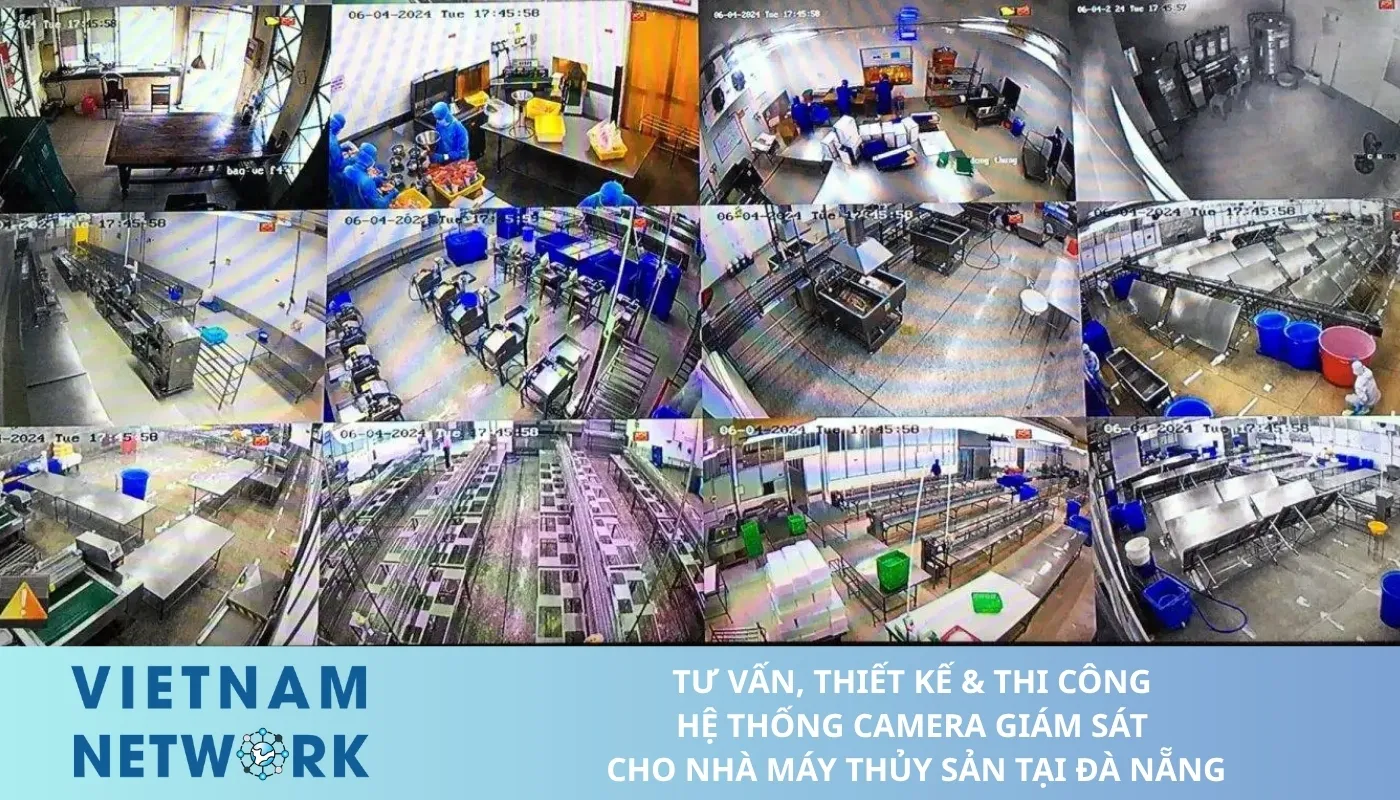 Lắp Đặt Camera Đà Nẵng Trọn Gói Giá Rẻ TU VAN THIET KE THI CONG HE THONG CAMERA GIAM SAT CHO NHA MAY THUY SAN TAI DA NANG 1