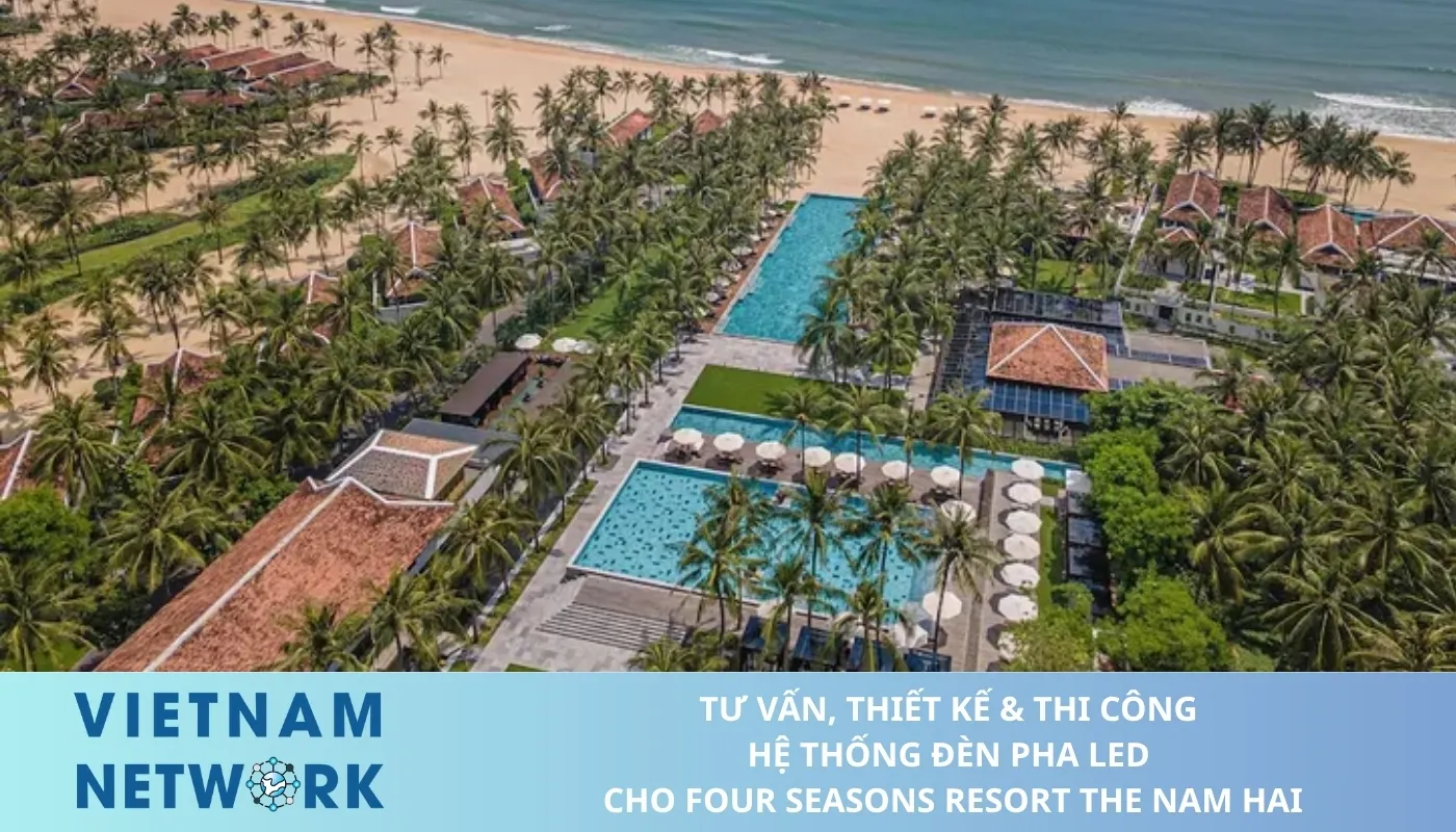 TU VAN THIET KE THI CONG HE THONG DEN PHA LED CHO FOUR SEASONS RESORT THE NAM HAI