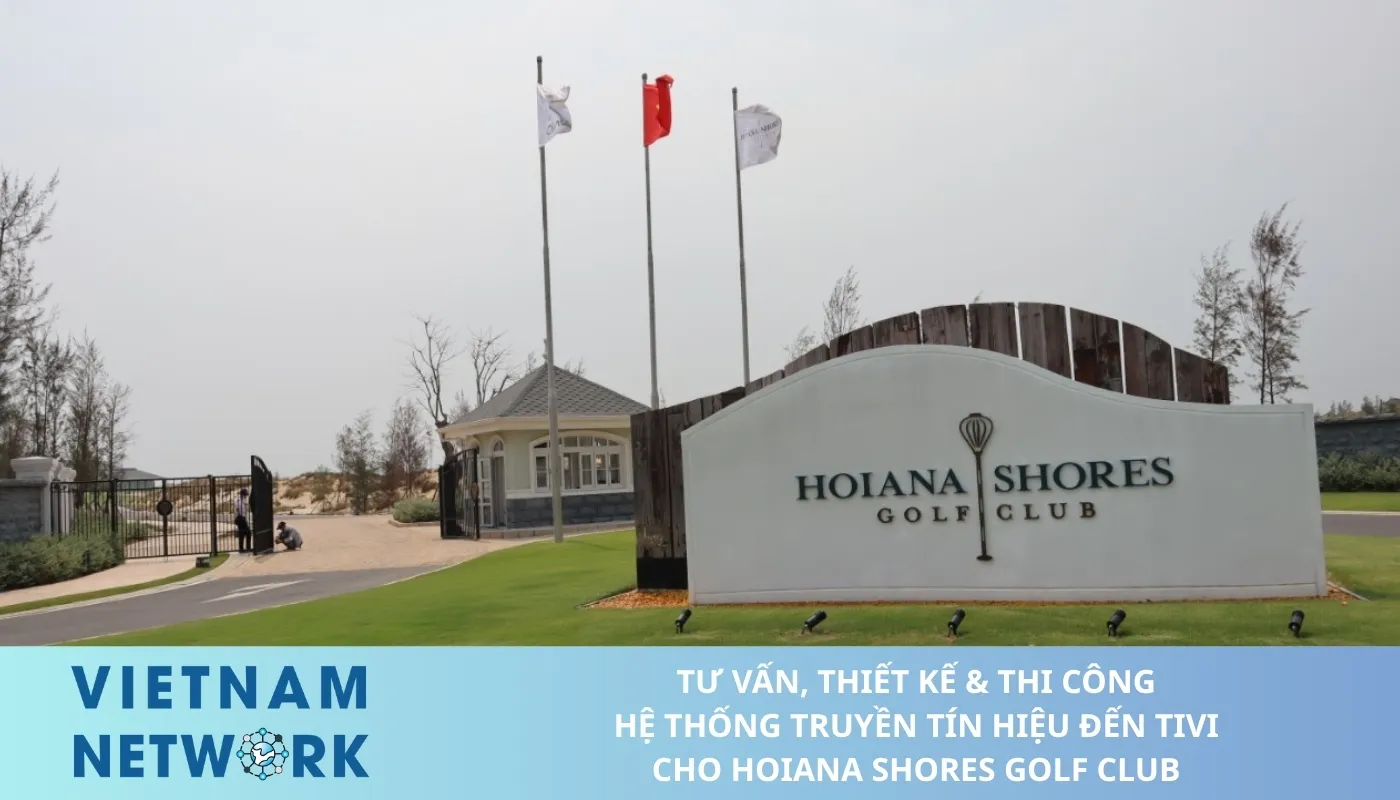 TU VAN THIET KE THI CONG HE THONG TRUYEN TIN HIEU DEN TIVI CHO HOIANA SHORES GOLF CLUB