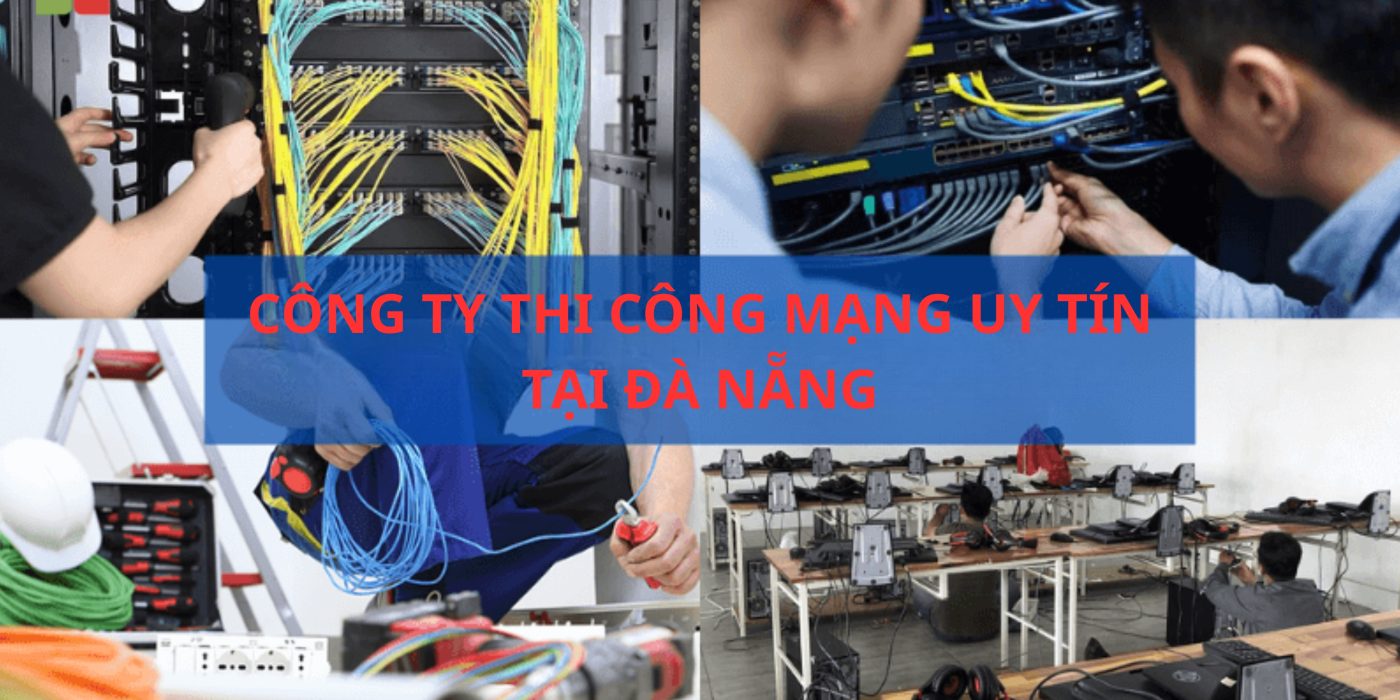 cong ty thi cong mang uy tin tai da nang