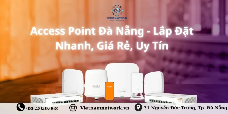 Access Point Da Nang Lap Dat Nhanh Gia Re Uy Tin 5