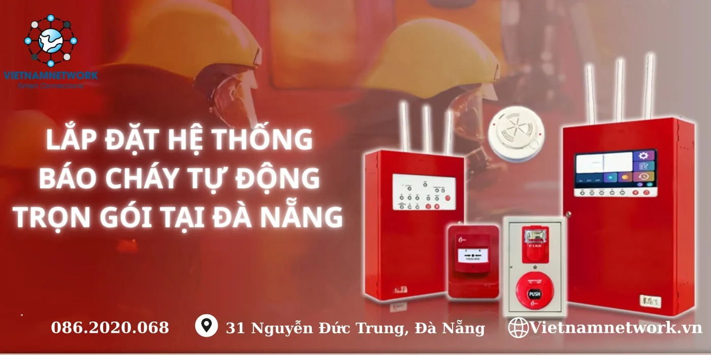 Lắp Đặt Hệ Thống Báo Cháy Tự Động Đà Nẵng, Thi Công Trọn Gói lắp đặt hệ thống báo cháy gia đình