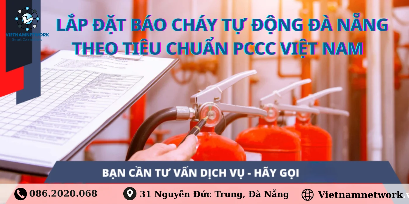 Lắp Đặt Báo Cháy Tự Động Đà Nẵng Theo Tiêu Chuẩn PCCC Việt Nam công ty lắp đặt hệ thống báo cháy