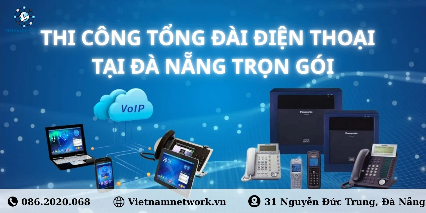 Thi Công Tổng Đài Điện Thoại Trọn Gói tại Đà Nẵng THI CONG TONG DAI DIEN THOAI TRON GOI TAI DA NANG 2
