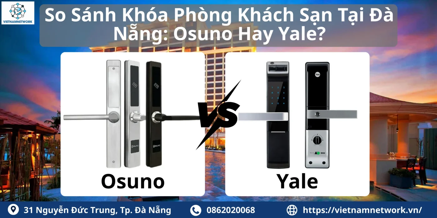 So Sánh Khóa Phòng Khách Sạn Tại Đà Nẵng: Osuno Hay Yale? khoa phong khach san da nang 1