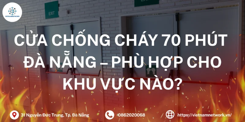 cua chong chay 70 phut da nang 1