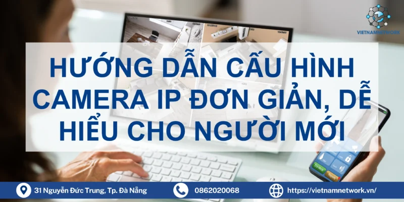 huong dan cau hinh camera ip 1