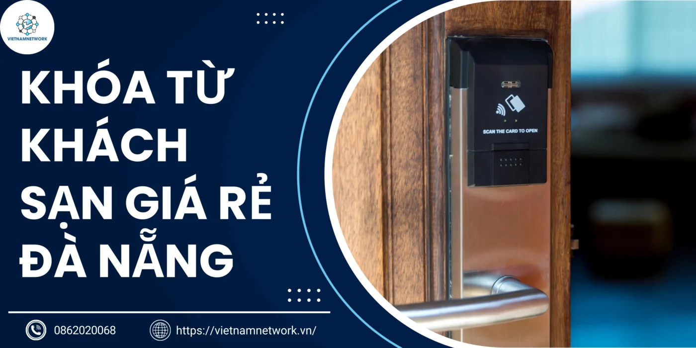 Khóa Từ Khách Sạn Giá Rẻ Đà Nẵng – Giải Pháp An Toàn và Hiện Đại Cho Mọi Khách Sạn khoa tu khach san gia re da nang 1