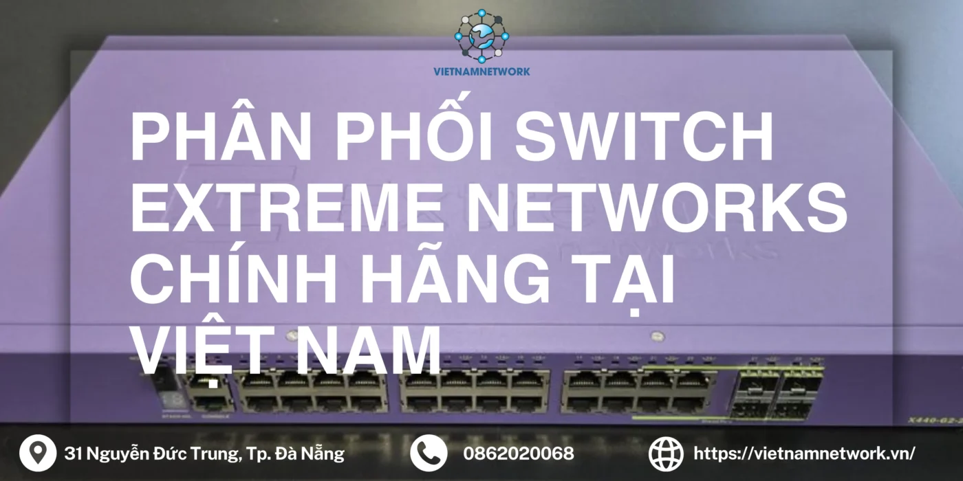 phan phoi switch extreme networks 1