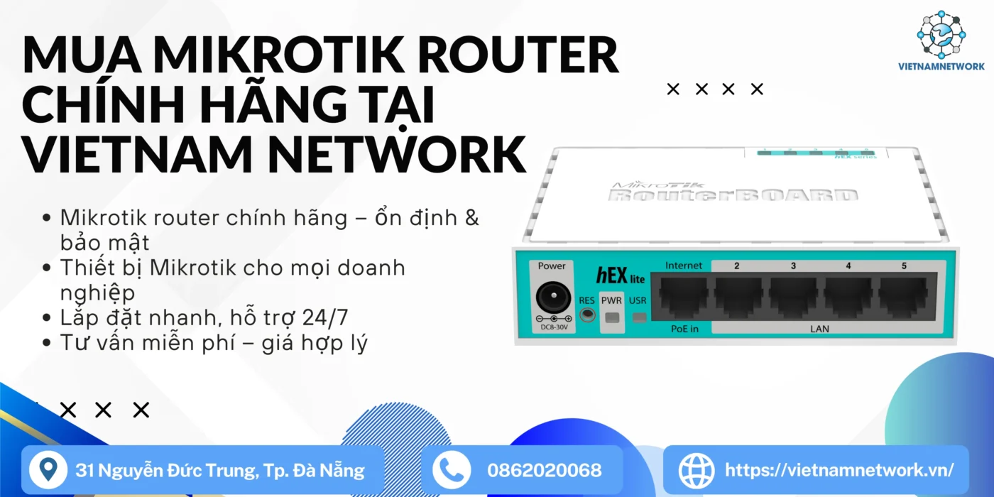 Mua Mikrotik Router Chính Hãng – Báo Giá Cập Nhật Tại Việt Nam thiet bi mikrotik 1