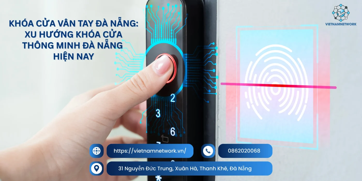 Khóa Cửa Vân Tay Đà Nẵng: Xu Hướng Khóa Cửa Thông Minh Đà Nẵng Hiện Nay khoa cua van tay da nang 1
