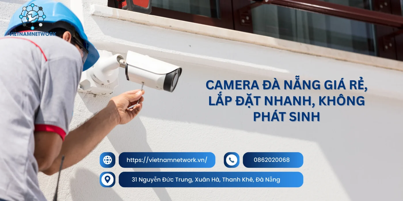 Camera Đà Nẵng Giá Rẻ, Lắp Đặt Nhanh, Không Phát Sinh camera da nang gia re 1