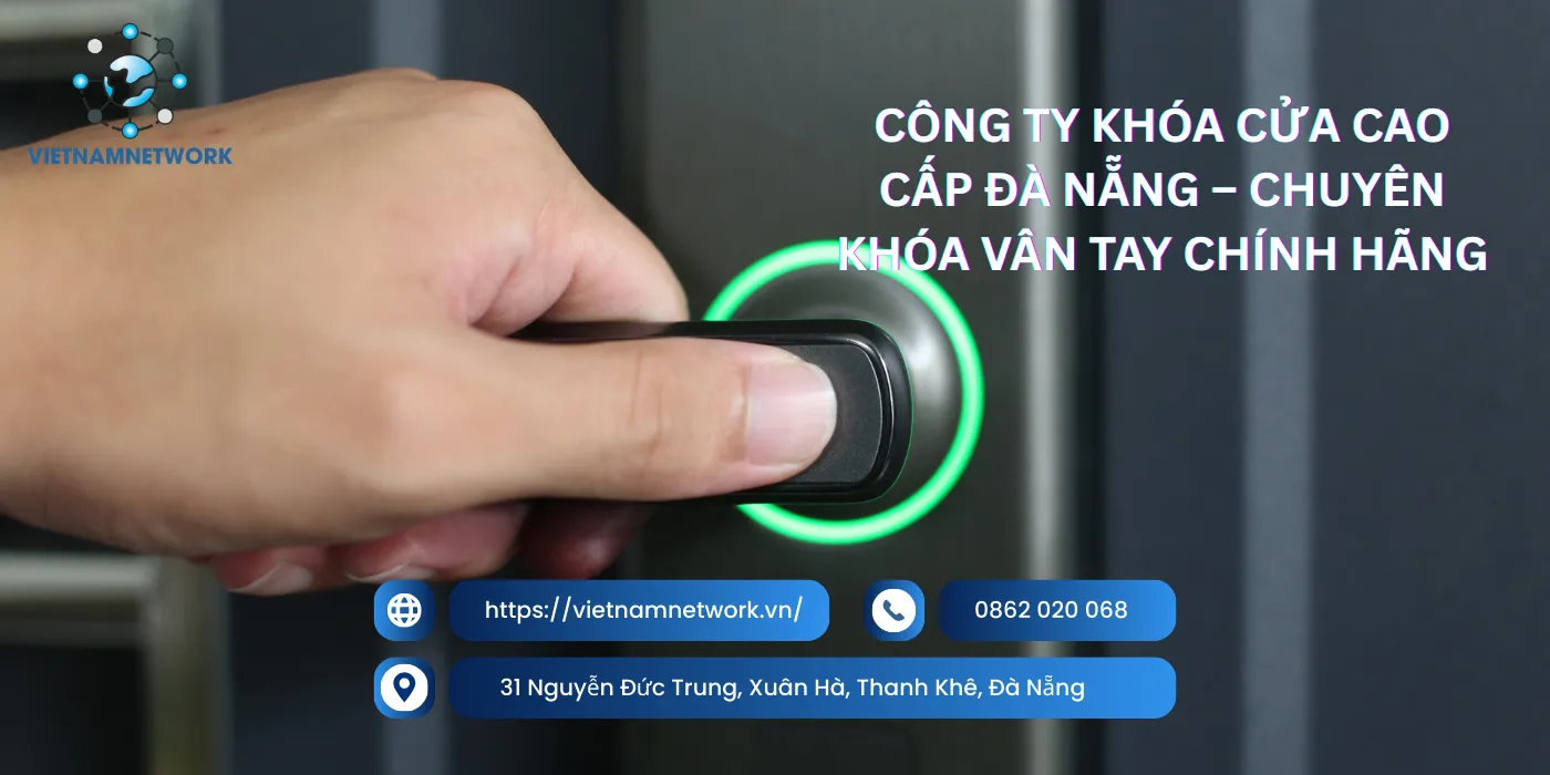 Công Ty Khóa Cửa Cao Cấp Đà Nẵng – Chuyên Khóa Vân Tay Chính Hãng khoa cua cao cap da nang 1