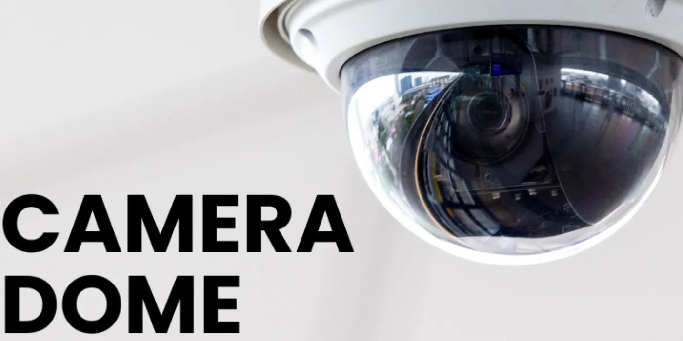 Camera Dome Samsung là gì?