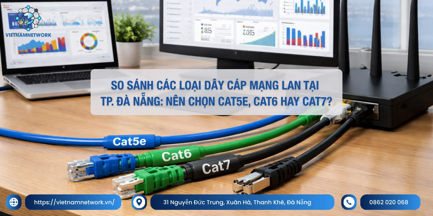 So Sánh Các Loại Dây Cáp Mạng LAN tại TP. Đà Nẵng: Nên Chọn Cat5e, Cat6 Hay Cat7? day cap mang lan tai tp da nang 1