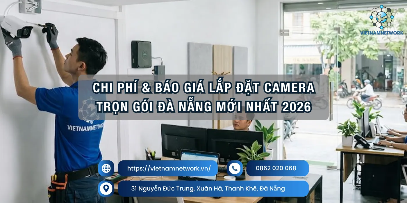 Chi Phí & Báo Giá Lắp Đặt Camera Trọn Gói Đà Nẵng Mới Nhất 2026 lap dat camera tron goi da nang 1
