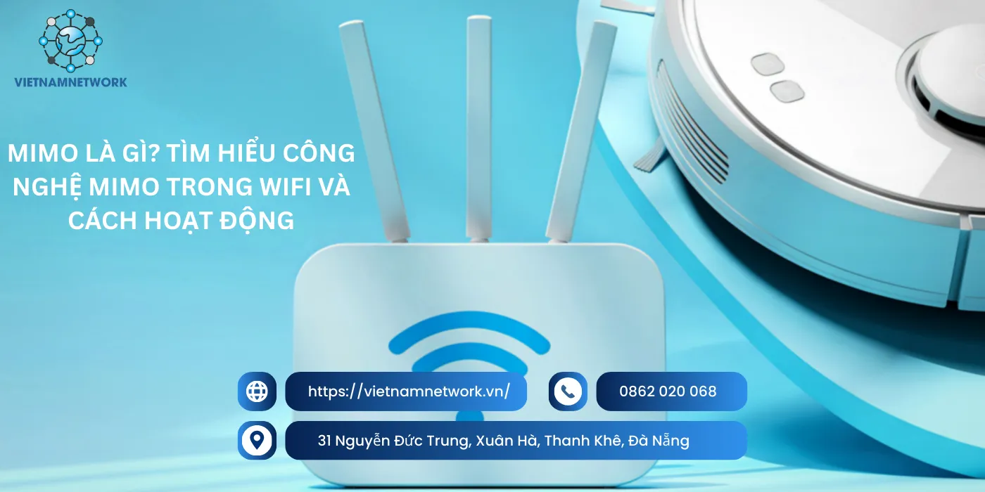 MIMO Là Gì? Tìm Hiểu Công Nghệ MIMO Trong WiFi Và Cách Hoạt Động mimo la gi 1