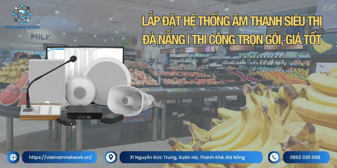Lắp Đặt Hệ Thống Âm Thanh Siêu Thị Đà Nẵng | Thi Công Trọn Gói, Giá Tốt lap dat he thong am thanh sieu thi da nang 1
