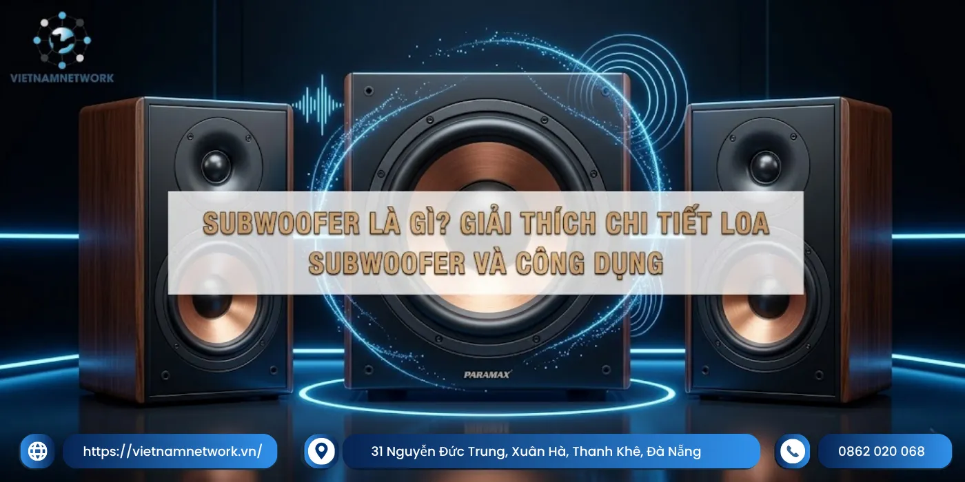 Subwoofer Là Gì? Giải Thích Chi Tiết Loa Subwoofer Và Công Dụng tim hieu loa subwoofer la gi 1