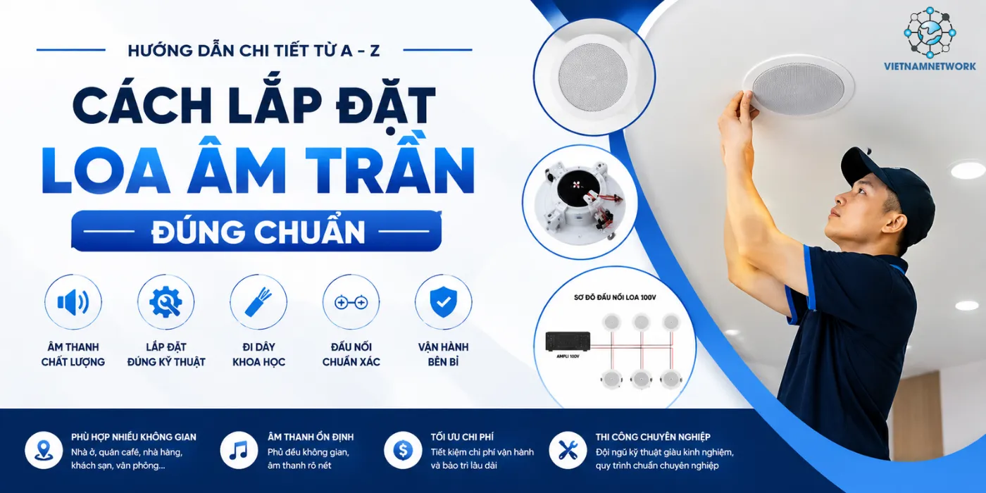 Cách Lắp Đặt Loa Âm Trần Đúng Chuẩn Chi Tiết Từ A-Z cach lap dat loa am tran dung chuan chi tiet