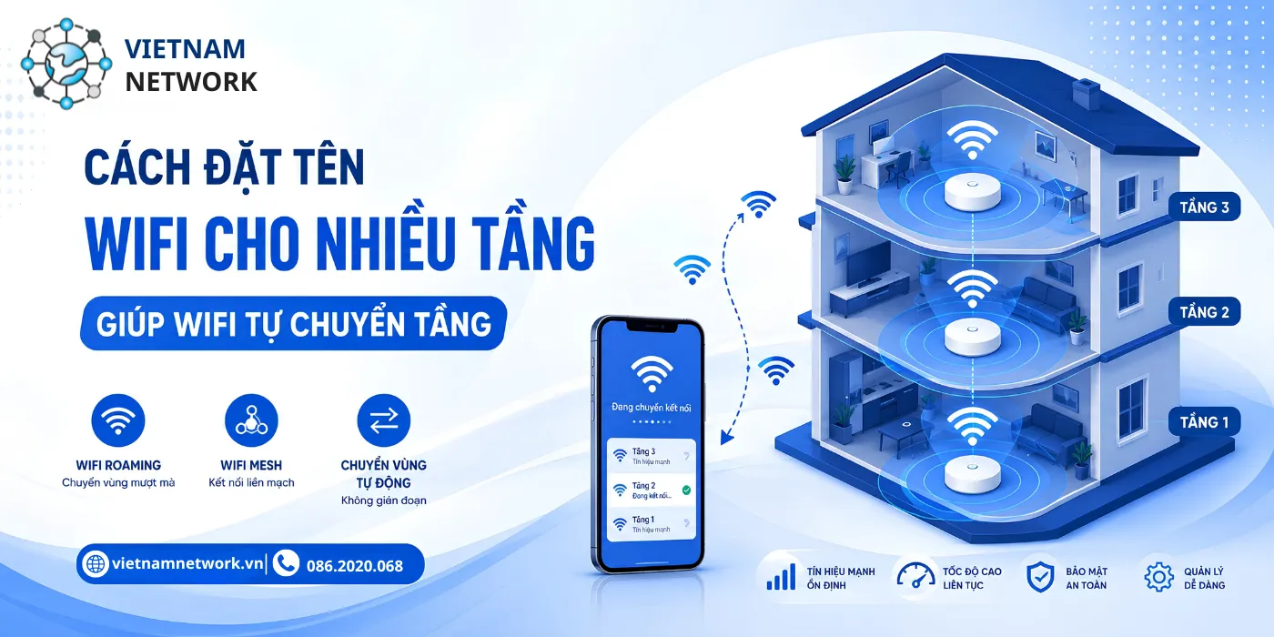 Cách Đặt Tên WiFi Cho Nhiều Tầng Giúp WiFi Tự Chuyển Tầng cach dat ten wifi cho nhieu tang 1
