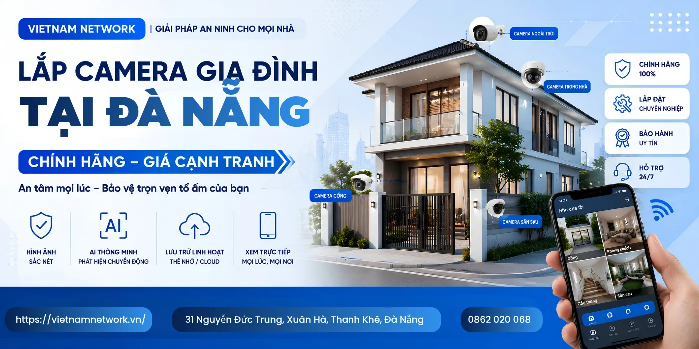 Lắp Camera Gia Đình Tại Đà Nẵng Chính Hãng, Giá Cạnh Tranh lap camera gia dinh tai da nang chinh hang 1