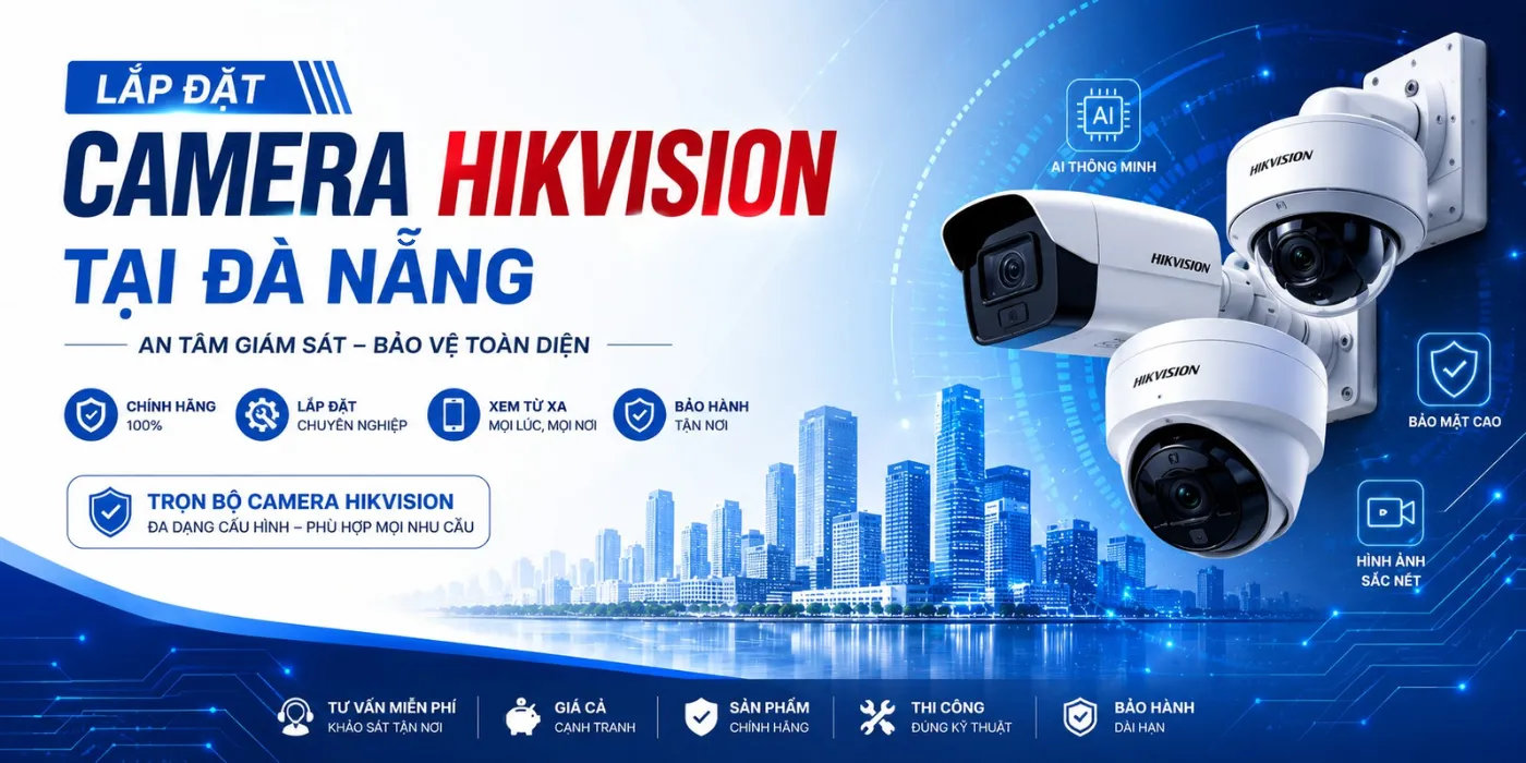 Lắp Đặt Camera Hikvision Tại Đà Nẵng - Trọn Bộ Giá Tốt lap dat camera hikvision tai da nang gia tot 1