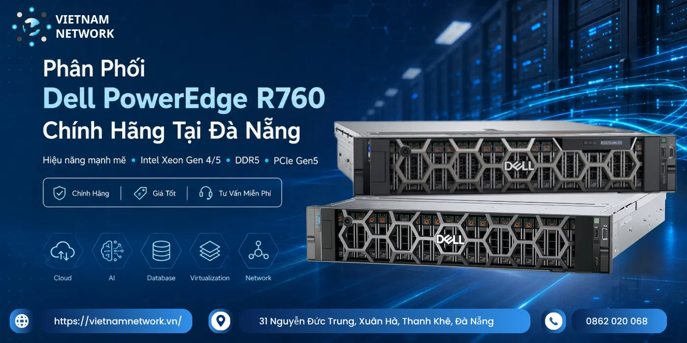 Phân Phối Dell PowerEdge R760 Chính Hãng Tại Đà Nẵng phan phoi dell poweredge r760 chinh hang da nang 1