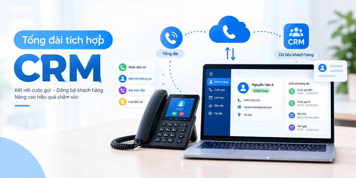 Tổng Đài Tích Hợp CRM: Giải Pháp Tối Ưu Quản Lý Khách Hàng